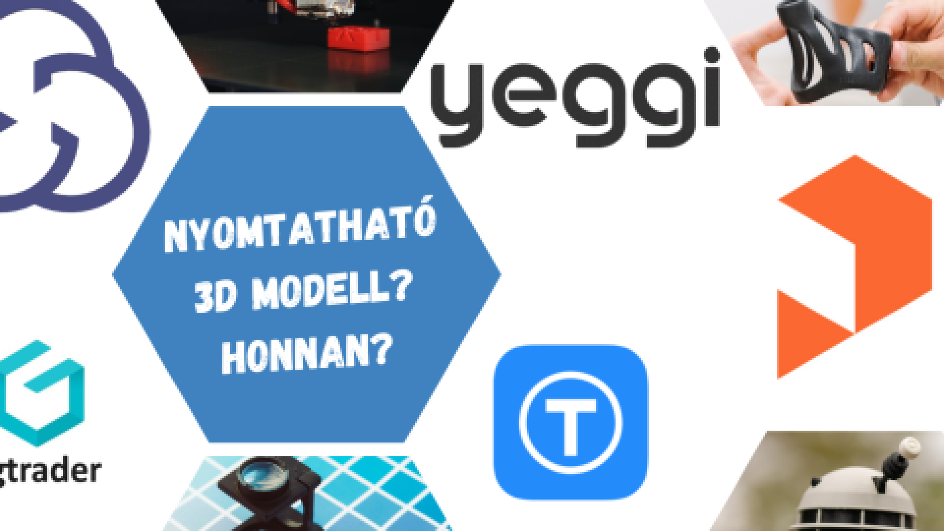 Honnan tudunk letölteni nyomtatható 3D modellt?
